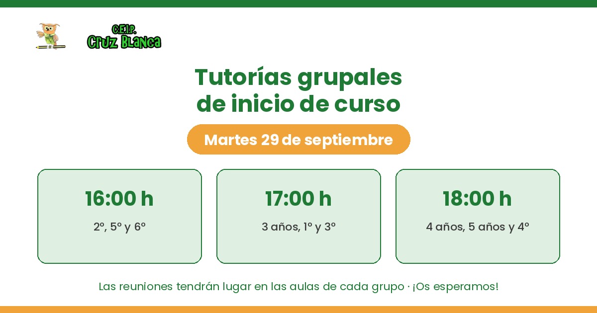 Horarios de las tutorías grupales de inicio de curso: 16:00 h para 2º, 5º y 6º; 17:00 h para 3 años, 1º y 3º; 18:00 h para 4 años, 5 años y 4º
